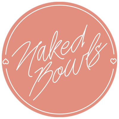 Naked Bowls
